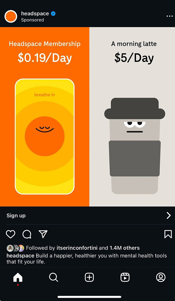 Split-screen ad comparing a Headspace membership at $0.19/day with an image of a relaxed face, and a morning latte at $5/day shown as a frowning coffee cup.
